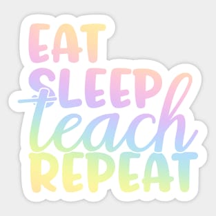 Eat sleep teach repeat - funny teacher joke/pun Sticker